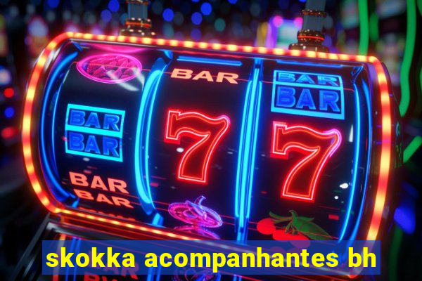 skokka acompanhantes bh